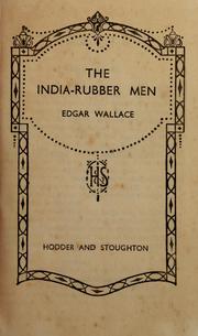 Cover of: The India-rubber men. by Edgar Wallace