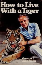 Cover of: How to live with a tiger by George E. Vandeman