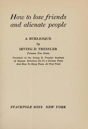 How to lose friends and alienate people by Irving D. Tressler