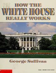 Cover of: How the White House really works by George Sullivan