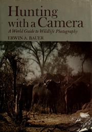 Cover of: Hunting with a camera by Erwin A. Bauer