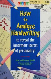 Cover of: How to analyze handwriting to reveal the innermost secrets of personality!: reviewed and endorsed by Victoria Mertes, master handwriting expert, Beverly Hills, California