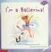 Cover of: I'm a ballerina!