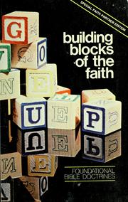 Cover of: Building blocks of the faith by editorial committee : Dr. Truman Dollar ... [et al.].