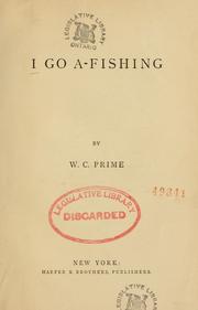 Cover of: I go a-fishing by William Cowper Prime