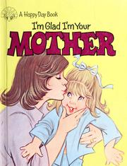 Cover of: I'm glad I'm your mother