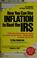 Cover of: How you can use inflation to beat the IRS