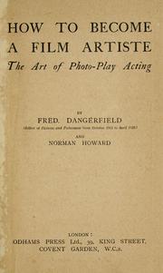 Cover of: How to become a film artiste by Fred Dangerfield