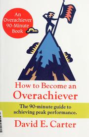 Cover of: How to become an overachiever by David E. Carter