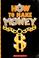 Cover of: How to make money