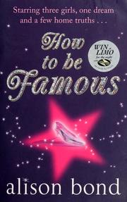 Cover of: How to be famous by Alison Bond