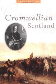 Cover of: Cromwellian Scotland, 1651-1660 by F. D. Dow