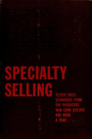 Cover of: How to make more money by specialty selling
