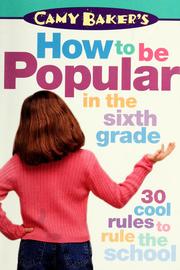 Cover of: How to be popular in the sixth grade by Camy Baker