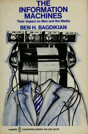 Cover of: The information machines: their impact on men and the media
