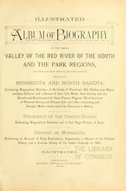 Cover of: Illustrated album of biography of the famous valley of the Red River of the North and the park regins ... by 