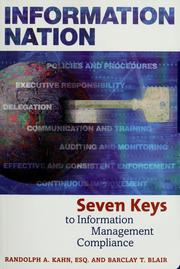 Cover of: Information nation: seven keys to information management compliance