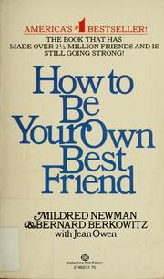 Cover of: How to be your own best friend by Mildred Newman
