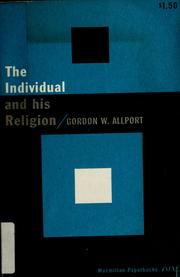 Cover of: The individual and his religion: a psychological interpretation.