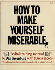 Cover of: How to make yourself miserable by Dan Greenburg