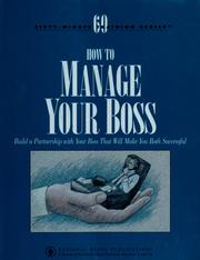 Cover of: How to manage your boss by Kristie Kennard
