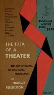 Cover of: The idea of a theater, a study of ten plays: the art of drama in changing perspective.