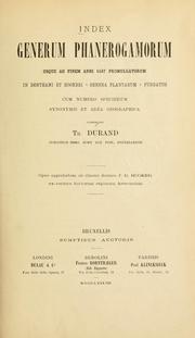 Cover of: Index generum phanerogamorum usque ad finem anni 1887 promulgatorum in Benthami et Hookeri "Genera plantarum" fundatus, cum numero specierum synonymis et area geographica by Théophile Durand