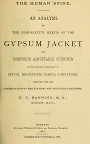 Cover of: The human spine: an analysis of the comparative merits of the gypsum jacket and compound adjustable supports