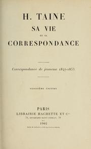 Cover of: H. Taine: sa vie et sa correspondance.