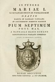 Cover of: In funere Mariae I. Lusitaniae Reginae fidelissimae oratio: habita in Sacello Vaticano ad sanctissimum dominum nostrum Pium Septimum Pont. Max.
