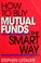 Cover of: How to buy mutual funds the smart way