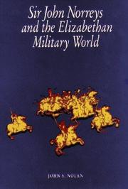 Cover of: Sir John Norreys and the Elizabethan military world by John S. Nolan, John S. Nolan