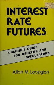 Cover of: Interest rate futures by Allan M. Loosigian