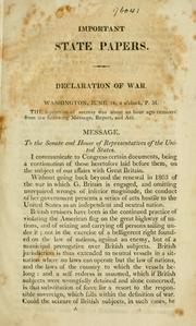 Cover of: Important state papers: declaration of war, Washington, June 18, 4 o'clock, P.M.