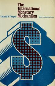 Cover of: The international monetary mechanism by Leland B. Yeager, Leland B. Yeager