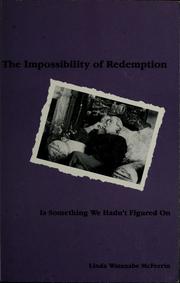 Cover of: The impossibility of redemption is something we hadn't figured on