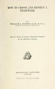 How to choose and protect a trademark by William Leonard Symons