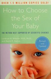 Cover of: How to choose the sex of your baby: the method best supported by scientific evidence