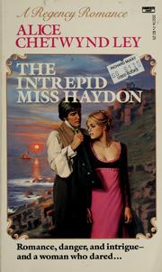 The Intrepid Miss Haydon by Alice Chetwynd Ley