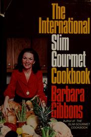 Cover of: The international slim gourmet cookbook by Barbara Gibbons