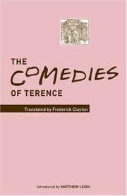 Cover of: The Comedies Of Terence by Publius Terentius Afer, Frederick W. Clayton