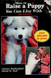 Cover of: How to raise a puppy you can live with by Clarice Rutherford