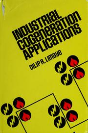 Cover of: Industrial cogeneration applications by Dilip R. Limaye