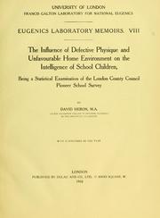 Cover of: influence of defective physique and unfavourable home environment on the intelligence of school children, being a statistical examination of the London county council pioneer school survey