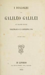 Cover of: I dialoghi di Galileo Galilei sui massimi sistemi tolemaico e copernicano: volume unico.