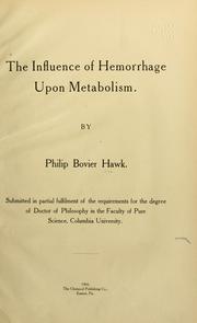 Cover of: The influence of hemorrhage upon metabolism ...