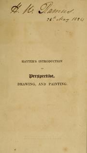 Cover of: An introduction to perspective, drawing, and painting: in a series of pleasing and familiar dialogues between the author's children ; illustrated by appropriate plates and diagrams, and a sufficiency of practical geometry, and a compendium of genuine instruction, comprising a progressive and complete body of information carefully adapted for the instruction of females, and suited equally to the simplicity of youth and to mental maturity