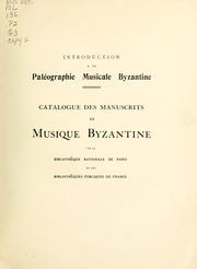 Cover of: Introduction à la paléographie musicale byzantine: catalogue des manuscrits de musique byzantine de la Bibliothèque nationale de Paris et des bibliothèques publiques de France