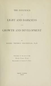 Cover of: The influence of light and darkness upon growth and development