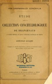 Cover of: Ipsa Draparnaudi conchylia: étude sur la collection conchyliologique de Draparnaud au Musée impérial et royal d'histoire naturelle de Vienne